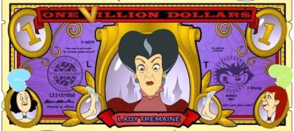 Villionaire Dollar -  Lady Tremaine (evil stepmother) from Cinderella