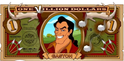 Villionaire Dollar - Gaston from Beauty and the Beast